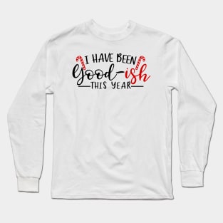 I have been good-ish this year (Light bg) Long Sleeve T-Shirt